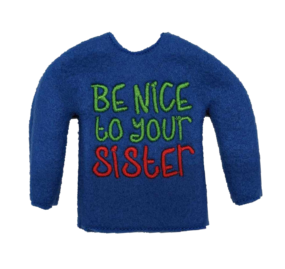 Be Nice to your Sister Elf Shirt