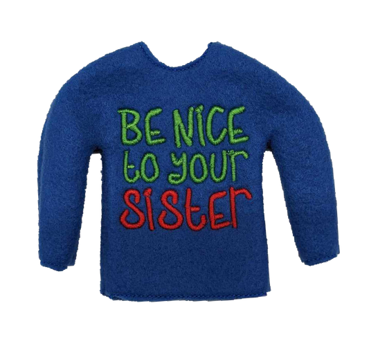 Be Nice to your Sister Elf Shirt